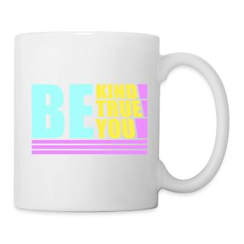 Be Kind Be True Be You Inspirational Self-Love - Mug - white - Right