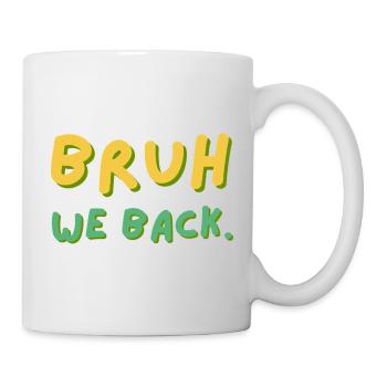 Bruh We Back Schriftzug Retro - Tasse - Weiß - Rechts