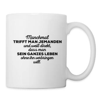 Sometimes you meet someone... Funny sayings - Mug - white - Right