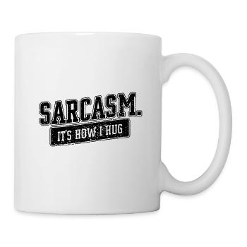 Sarcasm – It's How I Hug Spruch - Mug - white - Right