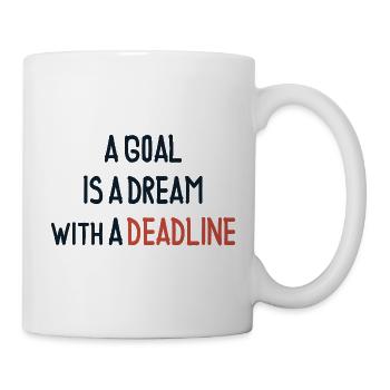 A Goal Is a Dream With a Deadline - Mug - white - Right