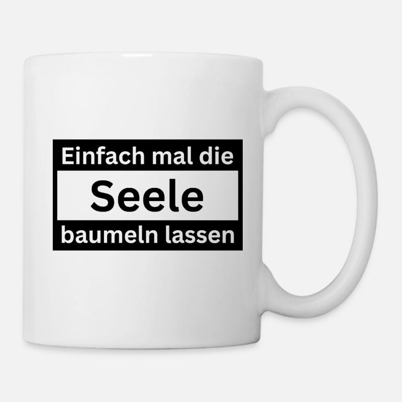 Einfach_mal_die_Seele_baumeln - Tasse - Weiß