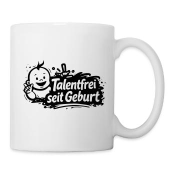 Talentfrei seit Geburt - Tasse - Weiß - Rechts