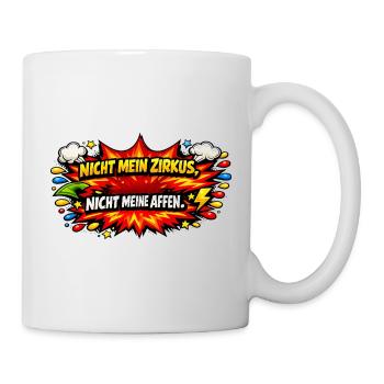 Nicht mein Zirkus, nicht meine Affen - Tasse - Weiß - Rechts