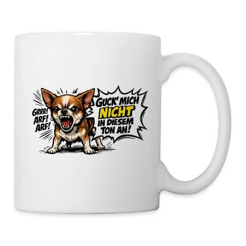 Chihuahua Spruch lustig - Tasse - Weiß - Rechts