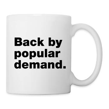 Back by popular demand - Mug - white - Right