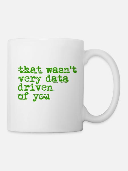 Das war nicht sehr date-getrieben - Tasse - Weiß