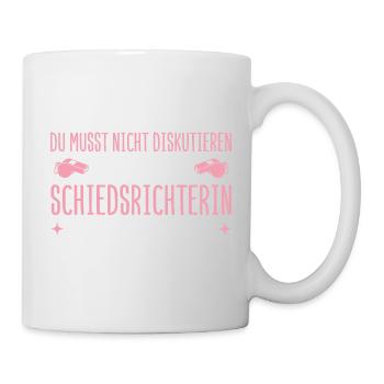 Schiedsrichterin hat sowieso recht Unparteiische - Tasse - Weiß - Rechts