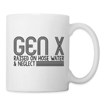 gen x raised on hose water and neglect - Mug - white - Right
