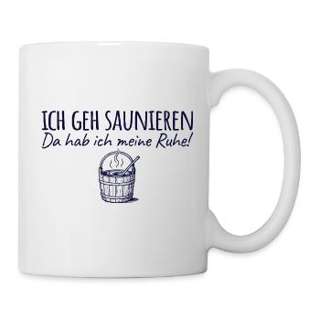 Saunieren Da hab ich meine Ruhe - Sauna - Tasse - Weiß - Rechts