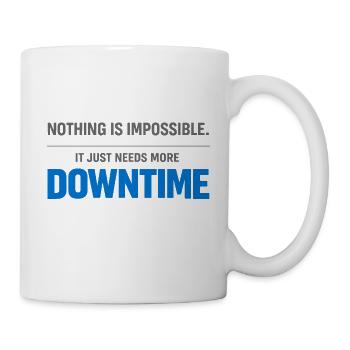 Nothing is impossible – More downtime - Mug - white - Right