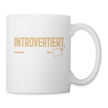 Introvertiert Aber Online Spruch Shirt - Tasse - Weiß - Rechts