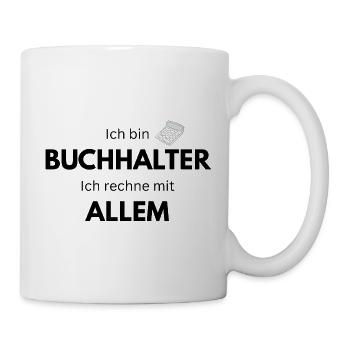 Ich bin Buchhalter ich rechne mit allem - Tasse - Weiß - Rechts