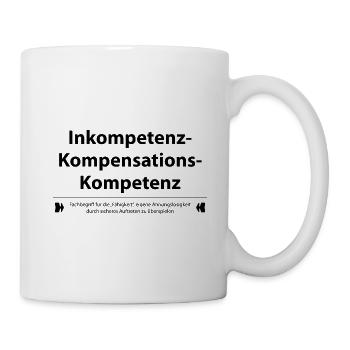 Inkompetenz Kompensations Kompetenz - Tasse - Weiß - Rechts