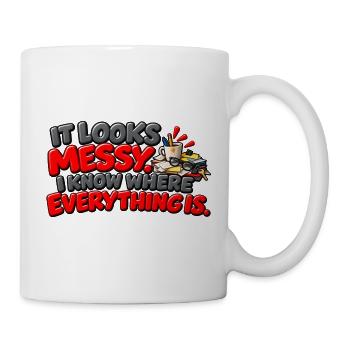 Es sieht chaotisch aus – ich weiß, wo alles Humor ist - Tasse - Weiß - Rechts