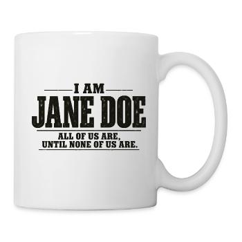 Ich bin Jane Doe: Wir alle - Tasse - Weiß - Rechts