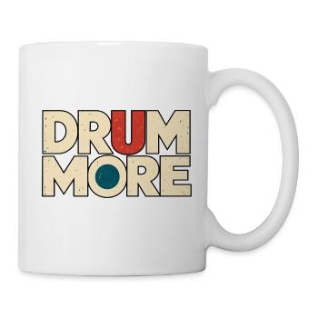 DRUM MORE - Tasse - Weiß - Rechts