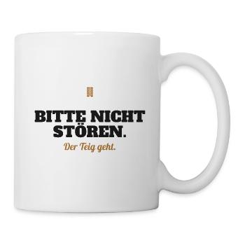 Bitte nicht stören. Der Teig geht. – Backen - Tasse - Weiß - Rechts