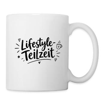 Lifestyle-Teilzeit – Lustiger Spruch - Tasse - Weiß - Rechts