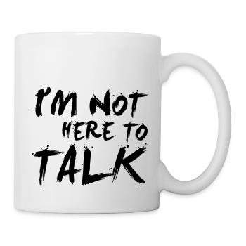 I´m Not Here To Talk - Bodybuilding, Fitness - Mug - white - Right