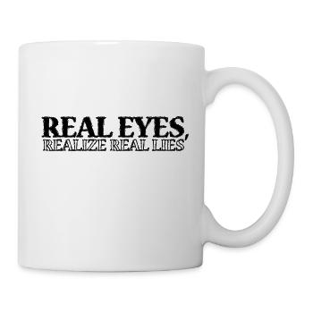 Real Eyes Realize Real... - Tasse - Weiß - Rechts