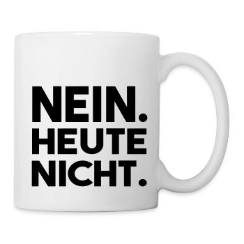 Nein. Heute nicht. - Tasse - Weiß - Rechts