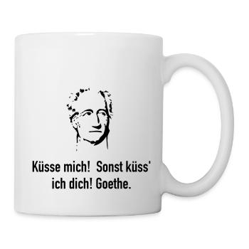 Goethe: Küsse mich! Sonst küss' ich dich! - Tasse - Weiß - Rechts