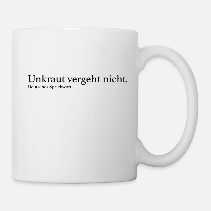 Unkraut vergeht nicht. - Tasse - Weiß
