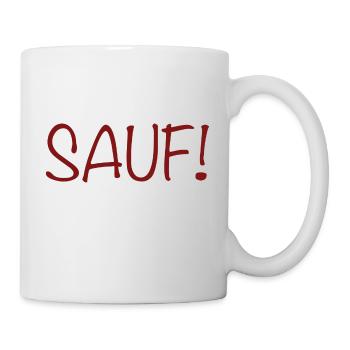Sauf! - Tasse - Weiß - Rechts