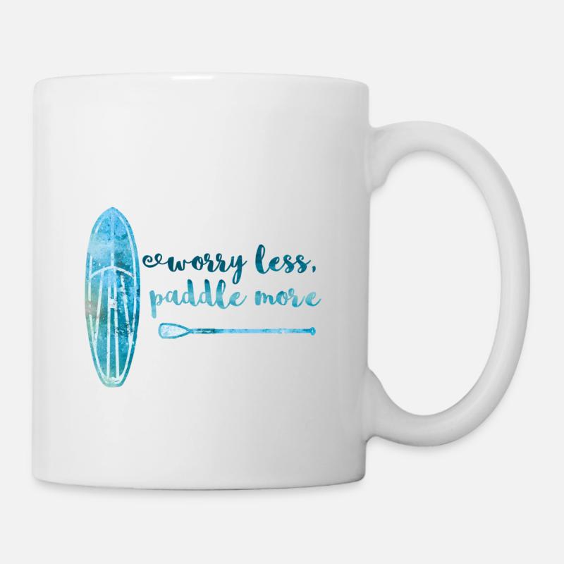 Worry less paddle more Stand Up Paddle Board SUP - Tasse - Weiß