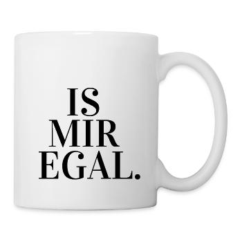 Is mir egal. - Tasse - Weiß - Rechts