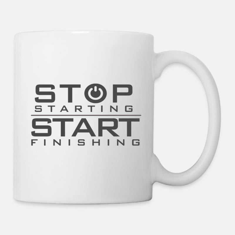 Stop Starting - Start Finishing - Tasse - Weiß