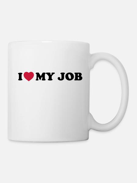 I love my job - Mug blanc - blanc