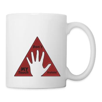 Don`t my touch my TRALALA! - Tasse - Weiß - Rechts