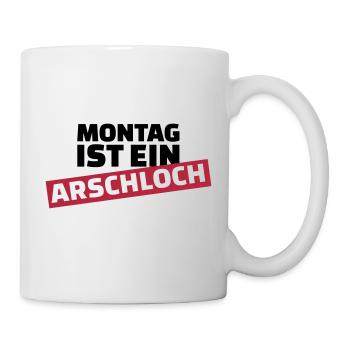 Montag ist ein Arschloch - Tasse - Weiß - Rechts