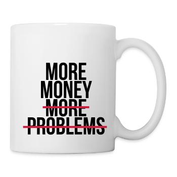 More money more problems - Mug - white - Right