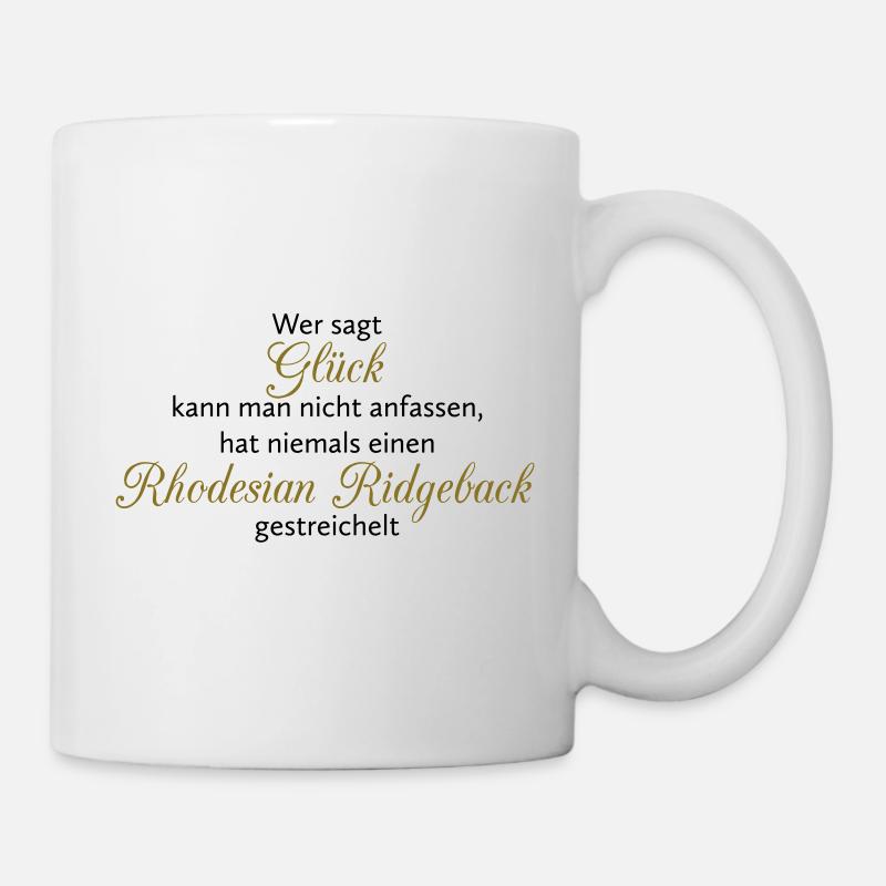 Hunde Spruch: Rhodesian Ridgeback Glück - Tasse - Weiß