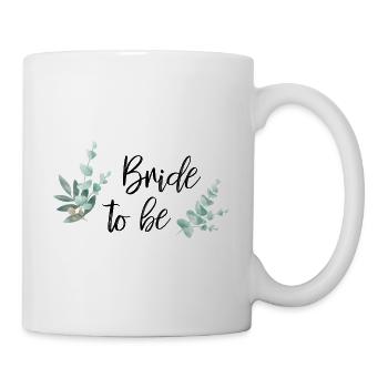 Bride to be / Zukünftige Braut / Hochzeit / JGA - Tasse - Weiß - Rechts