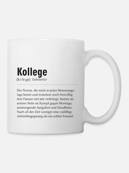 Spruchdesign - Kollege - Tasse - Weiß