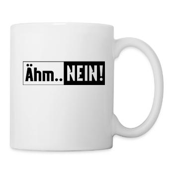 Ähm Nein! - Tasse - Weiß - Rechts