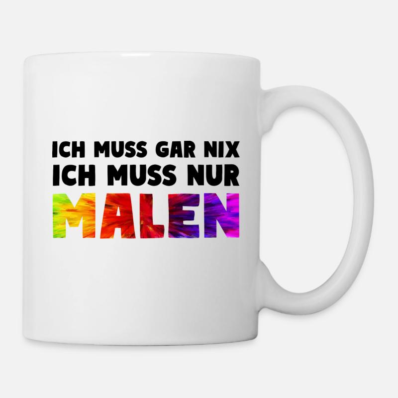 NUR MALEN Maler Kunst Spruch - Tasse - Weiß