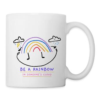 Be a rainbow in someone's cloud - Tasse - Weiß - Rechts