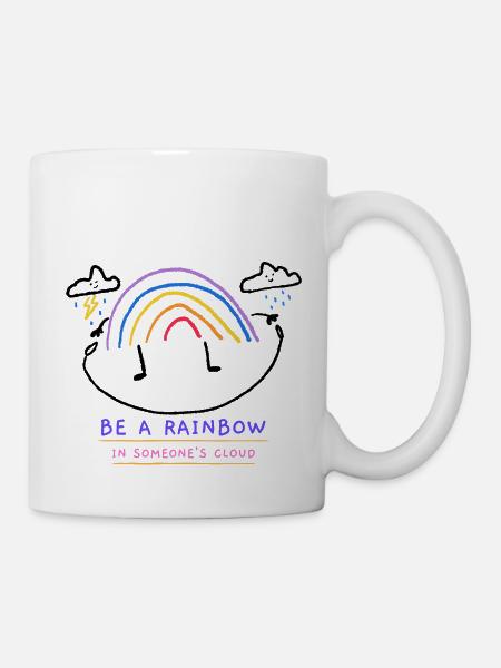 Be a rainbow in someone's cloud - Tasse - Weiß