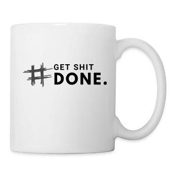 #Get shit done. - Mug - white - Right