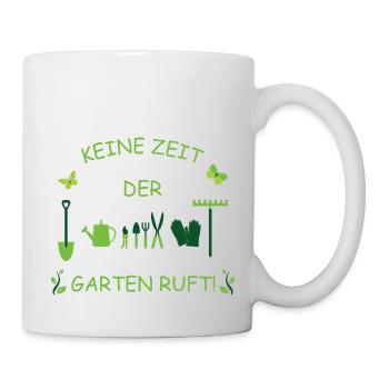 KEINE ZEIT DER GARTEN RUFT! - Tasse - Weiß - Rechts