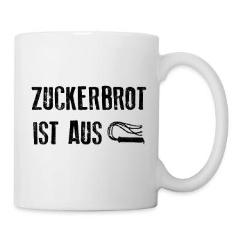 ZUCKER BROT IST AUS Peitsche Lustige Sprüche - Tasse - Weiß - Rechts