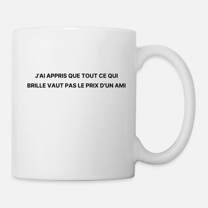 J'ai appris que tout ce qui brille vaut - Nekfeu - Mug blanc - blanc
