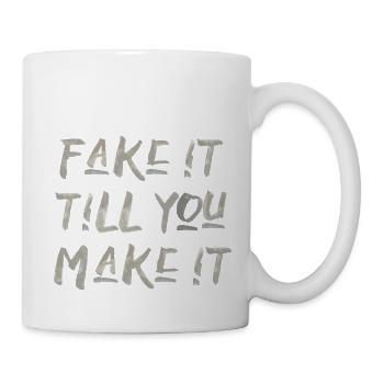 Fake it till you make it Spruch Englisch - Tasse - Weiß - Rechts
