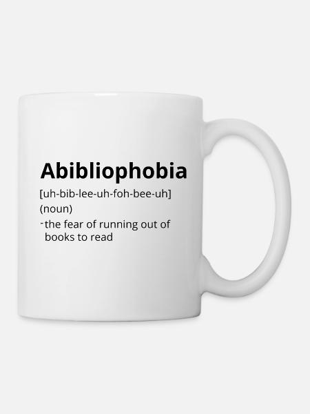 Abibliophobia Definition Description - Tasse - Weiß