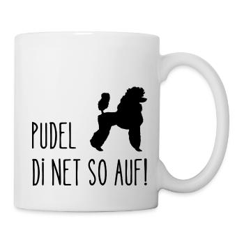 Pudel di net so auf! T-Shirt Wienerisch - Tasse - Weiß - Rechts